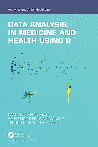 Data Analysis in Medicine and Health using R (Analytics and Ai for Healthcare) von Chapman and Hall/CRC
