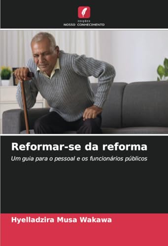 Reformar-se da reforma: Um guia para o pessoal e os funcionários públicos