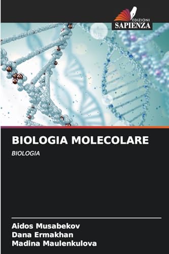 BIOLOGIA MOLECOLARE: BIOLOGIA von Edizioni Sapienza