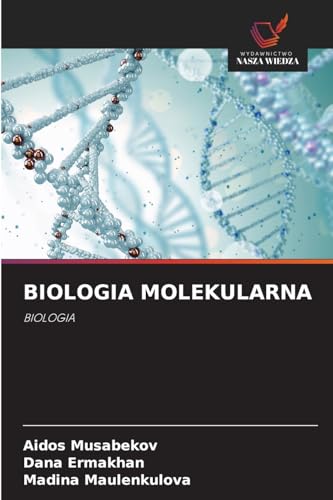 BIOLOGIA MOLEKULARNA: BIOLOGIA von Wydawnictwo Nasza Wiedza