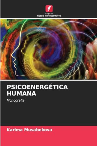 PSICOENERGÉTICA HUMANA: Monografia von Edições Nosso Conhecimento