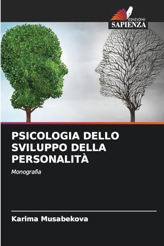 PSICOLOGIA DELLO SVILUPPO DELLA PERSONALITÀ: Monografia von Edizioni Sapienza