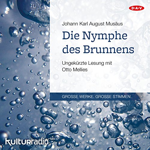 Die Nymphe des Brunnens: Ungekürzte Lesung mit Otto Mellies (1 mp3-CD)
