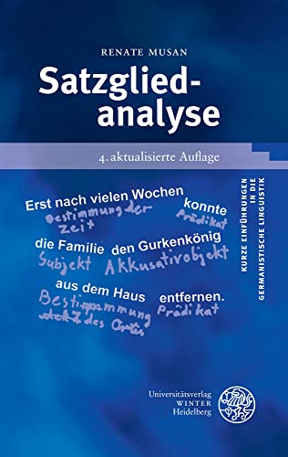 Satzgliedanalyse (Kurze Einführungen in die germanistische Linguistik - KEGLI) von Universitätsverlag Winter GmbH Heidelberg