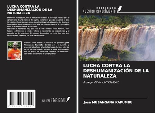 LUCHA CONTRA LA DESHUMANIZACIÓN DE LA NATURALEZA: Prólogo: Olivier-Jeff KALALA T. von Ediciones Nuestro Conocimiento