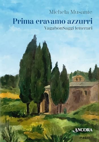 Prima eravamo azzurri (Saggi) von Ancora