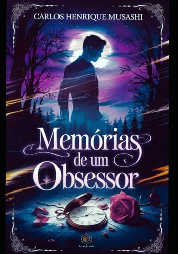 Memórias de um Obsessor: Fiorefalsus Vol.3 (Universo Entrelaçado de Fiorefalsus) von Independently published
