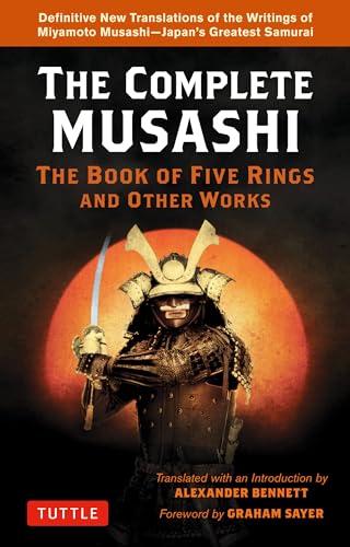 Complete Musashi: the Book of Five Rings and Other Works: Definitive New Translations of the Writings of Miyamoto Musashi - Japans Greatest Samurai von Tuttle Publishing