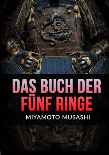 Das Buch der Fünf Ringe Das Buch der Fünf Ringe