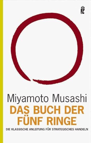 Das Buch der fünf Ringe: Die klassische Anleitung für strategisches Handeln Das Buch der fünf Ringe: Die klassische Anleitung für strategisches Handeln