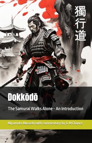 Dokkōdō: The Samurai Walks Alone - An Introduction (Path of the Sword Sage) von Independently published