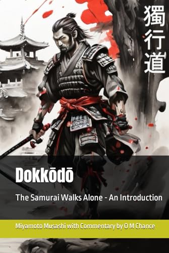 Dokkōdō: The Samurai Walks Alone - An Introduction (Path of the Sword Sage) von Independently published