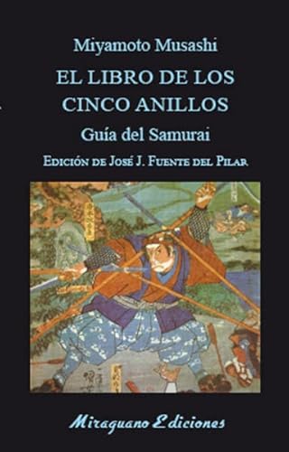 El Libro de los Cinco Anillos. Guía del Samurai (Libros de los Malos Tiempos, Band 21) von MIRAGUANO EDICIONES
