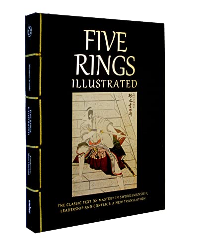 Five Rings Illustrated: The Classic Text on Mastery in Swordsmanship, Leadership and Conflict: A New Translation (Chinese Bound Illustrated)