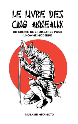 LE LIVRE DES CING ANNEAUX: Version complète et Un chemin de croissance pour l'homme moderne von Independently published