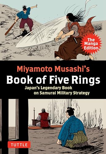 Miyamoto Musashi's Book of Five Rings: The Manga Edition: Japan's Legendary Book on Samurai Military Strategy