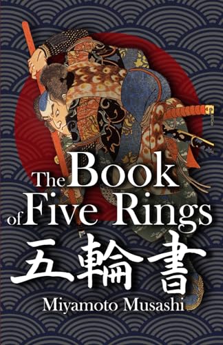 The Book of Five Rings and Dokkodo: Miyamoto Musashi's Essential Works The Book of Five Rings and Dokkodo: Miyamoto Musashi's Essential Works von Giliad Press