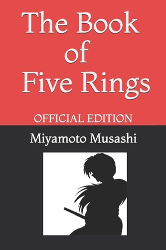 The Book of Five Rings by Miyamoto Musashi: Official Edition The Book of Five Rings by Miyamoto Musashi: Official Edition von Independently Published