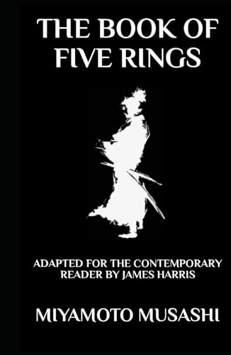 The Book of Five Rings: Adapted for the Contemporary Reader
