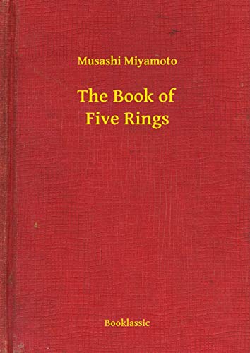 The Book of Five Rings: The New Illustrated Edition The Book of Five Rings: The New Illustrated Edition