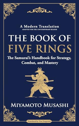 The Book of Five Rings: The Samurai's Handbook for Strategy, Combat, and Mastery The Book of Five Rings: The Samurai's Handbook for Strategy, Combat, and Mastery von Muze Publishing