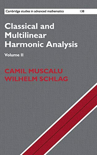 Classical and Multilinear Harmonic Analysis (Cambridge Studies in Advanced Mathematics, 138, Band 2)