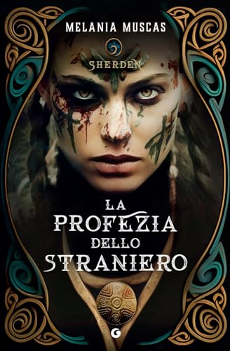 La profezia dello straniero. Sherden (Giunti Faerie)