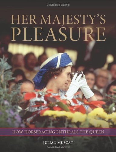 Her Majesty's Pleasure: How Horseracing Enthrals the Queen