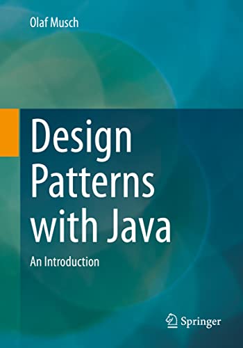 Design Patterns with Java: An Introduction von Springer Vieweg