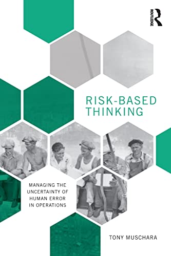 Risk-Based Thinking: Managing the Uncertainty of Human Error in Operations von Routledge