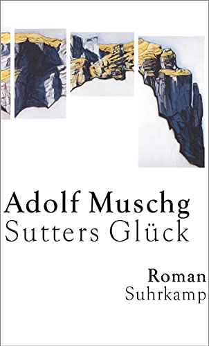 Sutters Glück: Roman