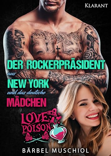 Der Rockerpräsident aus New York und das deutsche Mädchen. Rockerroman von Klarant