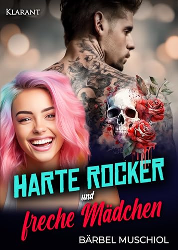 Harte Rocker und freche Mädchen. Rockerroman