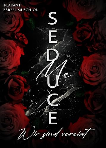 Seduce Me. Wir sind vereint von Klarant