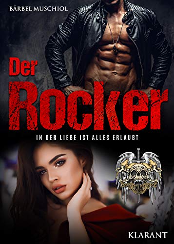 Der Rocker. In der Liebe ist alles erlaubt: Rockerroman