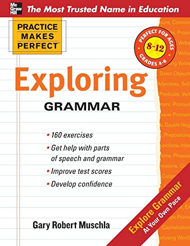 Practice Makes Perfect: Exploring Grammar (Practice Makes Perfect Series): Grades 4-6