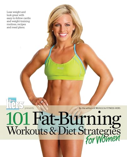 101 Fat-Burning Workouts & Diet Strategies for Women (101 Workouts)
