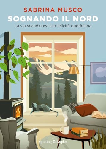 Sognando il Nord. La via scandinava alla felicità quotidiana (Varia) von Sperling & Kupfer