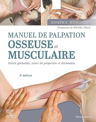 Manuel de palpation osseuse et musculaire, 3e édition: Points gâchettes, zones de projection et étirements von Elsevier Masson