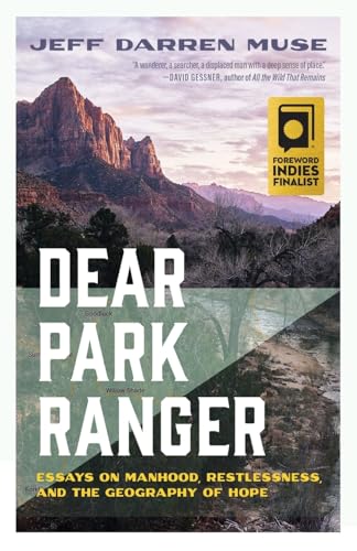 Dear Park Ranger: Essays on Manhood, Restlessness, and the Geography of Hope von Wayfarer Books