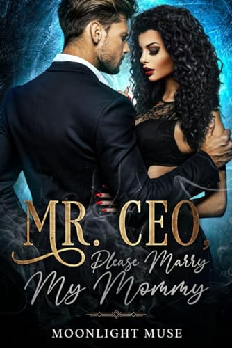 MR. CEO, Please Marry My Mommy