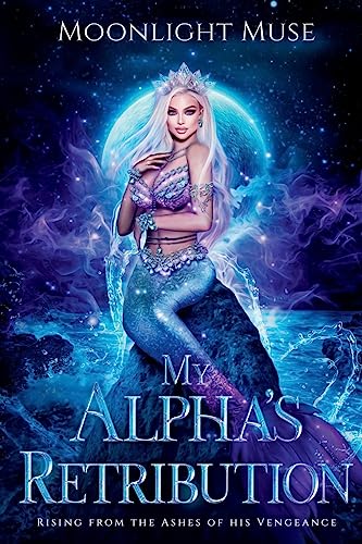 My Alpha's Retribution: Rising from the Ashes of his Vengeance (Magic of Kaeladia Series, Band 2)