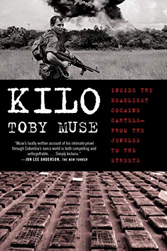 Kilo: Inside the Deadliest Cocaine Cartels―from the Jungles to the Streets von William Morrow & Company