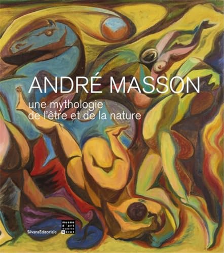 André Masson. Une mythologie de l'être et de la nature (Arte) von SILVANA