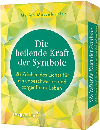 Die heilende Kraft der Symbole: 28 Zeichen des Lichts für ein unbeschwertes und sorgenfreies Leben von mvg Verlag