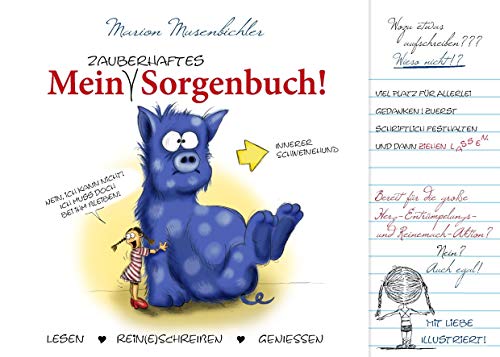Mein zauberhaftes Sorgenbuch!: Lesen. Rein(e)schreiben. Geniessen. (Tagebuch – Notizbuch – Geschenkbuch)