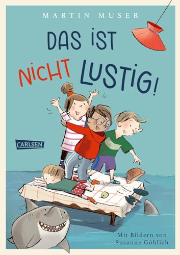 Das ist nicht lustig!: Vorlesebuch ab 6 Jahren mit 13 warmherzigen Geschichten über eine chaotisch-quirlige Kinderbande und ihre Familien von Carlsen