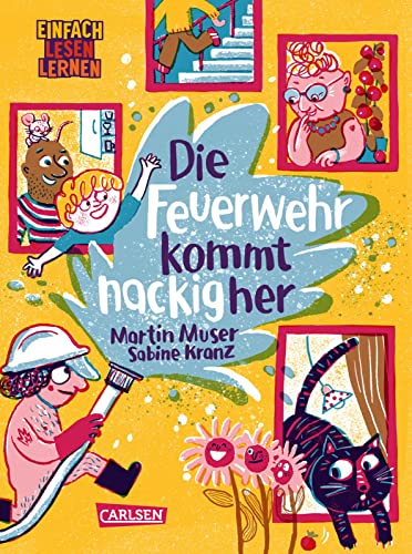 Die Feuerwehr kommt nackig her: Einfach Lesen Lernen | Lustig gereimt mit viel Witz für Erstleser*innen ab 6 Jahren von Carlsen