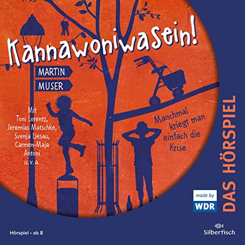 Kannawoniwasein - Hörspiele 3: Kannawoniwasein - Manchmal kriegt man einfach die Krise - Das Hörspiel: 1 CD (3) von Silberfisch