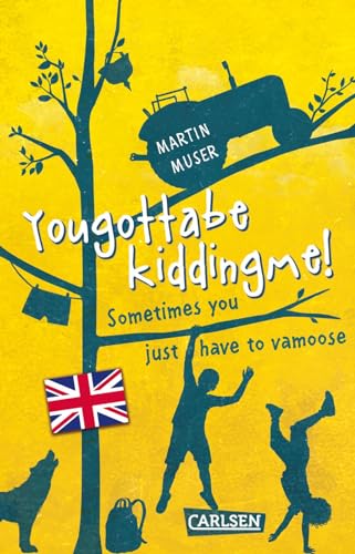 Kannawoniwasein: Yougottabekiddingme! Sometimes you just have to vamoose (Englische Ausgabe mit Vokabelhilfen): Kinderbuchklassiker auf Englisch von Carlsen Verlag GmbH